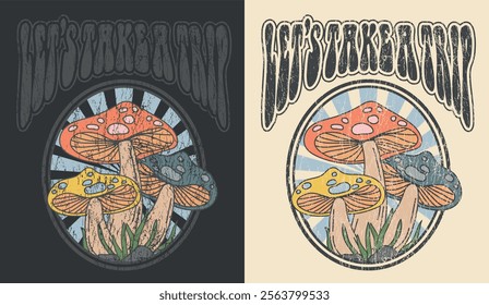 70's retro groovy hippie trippy mushroom illustration with motivational slogan print for graphic tee t shirt or poster sticker - Vector