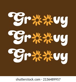 70s retro groovy inspirational slogan print with hippie flowers for graphic tee t shirt or poster sticker - Vector