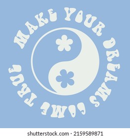 70s retro groovy inspirational yin yang slogan print hippie flowers for graphic tee t shirt or poster sticker - Vector