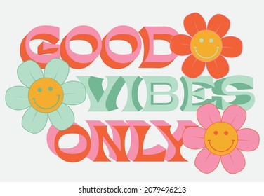 70s retro groovy motivational good vibes only slogan print with smiley face daisy illustration for graphic tee t shirt or poster sticker - Vector 