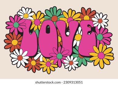 70s retro groovy motivational love slogan print with hippie daisy flowers illustration for graphic tee t shirt or poster sticker - Vector