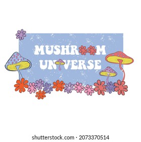 70's Retro groovy slogan print flowers, Mushroom Planet - Hipster graphic vector pattern for tee - t shirt and sweatshirt