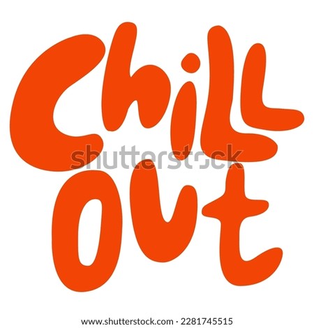 70s retro hand lettering chill out. Groovy doodle typography sticker for print.Hand drawn vector quote in retro style.