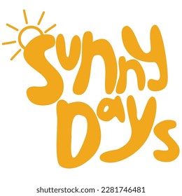 70s retro hand lettering sunny days. Groovy doodle typography sticker for  print.Hand drawn vector quote in retro style.
