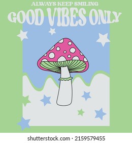 70s Retro hippie magic mushroom illustration print with good vibes slogan for graphic tee t shirt or poster - Vector