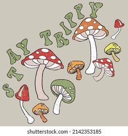 70s retro hippie magic mushrooms illustration print with stay trippy  slogan for graphic tee t shirt or sweatshirt - Vector