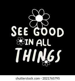 70s Retro See good in all thigngs slogan with flowers illustration print for kids and girl tee - t shirt or sticker