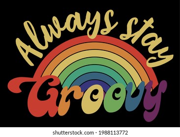 70s retro stay groovy slogan print with rainbow bridge for girl - kids tee t shirt or sticker poster - Vector