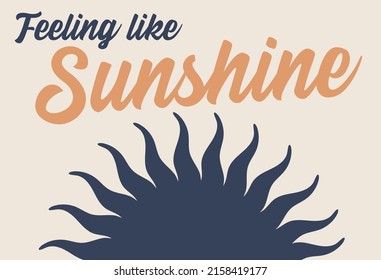 70s retro sun illustration print with inspirational slogan for graphic tee t shirt or poster sticker - Vector