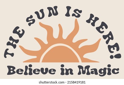 70s Retro Sun Illustration Print With Inspirational Slogan For Graphic Tee T Shirt Or Poster Sticker - Vector