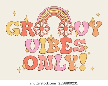 70's retro typography groovy hippie good vibes motivational slogan print with daisy flowers stars and peace sign for graphic tee t shirt or poster sticker - Vector