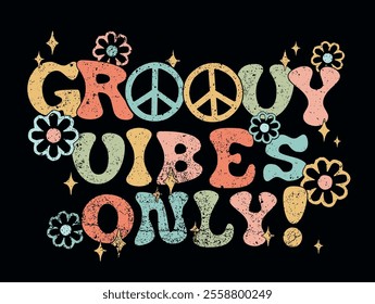 70's retro typography groovy hippie good vibes motivational slogan print with daisy flowers stars and peace sign for graphic tee t shirt or poster sticker - Vector