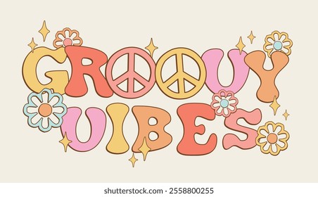 70's retro typography groovy hippie good vibes motivational slogan print with daisy flowers stars and peace sign for graphic tee t shirt or poster sticker - Vector