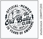 70th birthday, Official Member The Old Balls Club , Est 1954, 70th, Birthday Vintage, Old Balls club, funny,skull,peace sign ,skeleton,happy birthday