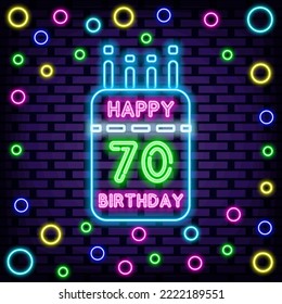70th Happy Birthday 70 Year old Neon quote. On brick wall background. Announcement neon signboard. Bright colored vector. Vector Illustration