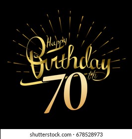 70th Happy Birthday logo. Beautiful greeting card poster with calligraphy Word gold fireworks. Hand drawn design elements. Handwritten modern brush lettering on a black background isolated vector svg