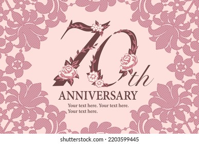 70th year anniversary template with elegant laces. Flolal font. Vector illustration.
