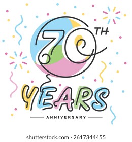 70th years Anniversary vector creative design greetings. Handwritten colorful line designed numbers with ballon, sparkler and confetti for celebration birthday, event, invitation, greeting, template, 