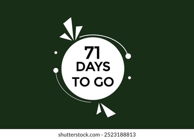 71 days to go, icon, stile, timer, countdown, clock, time,  background, template, 71 days to go, countdown, sticker, left banner, business, sale, label button
