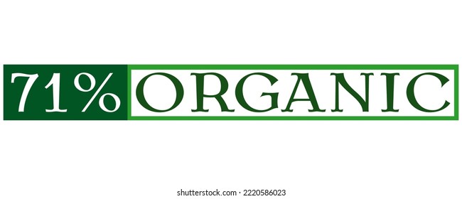 71% Organische Zeichen Vektorgrafik und Illustration mit fantastischer Schriftart auf weißem Hintergrund.  Organisches grünes Banner, Aufkleber und Stempel.