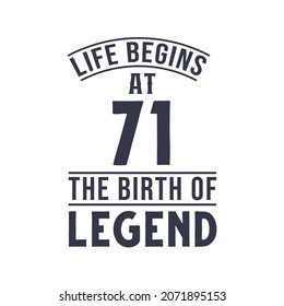 71st birthday design, Life begins at 71 the birthday of legend