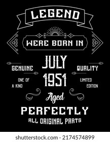 71st Birthday Vintage Legends Born In July 1951 71 Years Old