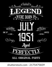 71st Birthday Vintage Legends Born In July 1951 71 Years Old