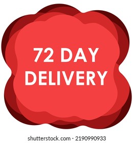 72 day delivery sign label vector art illustration for delivery time with fantastic font and bright red color