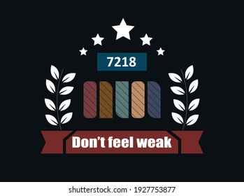 7218 don't feel weak-t-shirt design.
