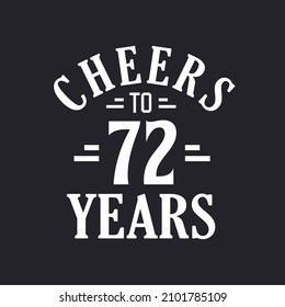 72nd birthday celebration, Cheers to 72 years