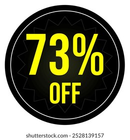 73% discount tag, black and yellow round shape, perfect for marketing promotions and retail sales