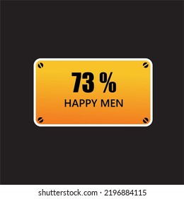 73 %  Happy Men label sign tag warning banner vector good art illustration Isolated on brown Background in black color font with yellow tamplate