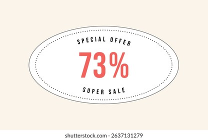 73% OFF special offer sign. Seventy three percent off. Super Sale. Discount coupon symbol. Vector illustration.