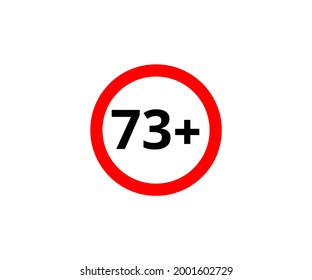 73+ restriction flat sign isolated on white background. 73 plus Age limit symbols