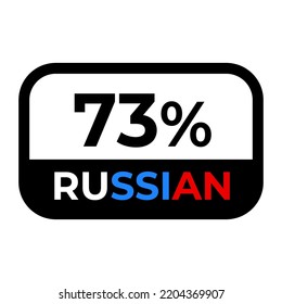"73% Russian" sign with black border. Vector illustration of label with stylish looking font in colors of the Russian flag