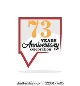  73 year anniversary celebration. Anniversary logo with speech bubble  on white background, vector design for celebration, invitation card, and greeting card
