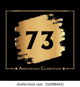 73 years anniversary celebration with gold grunge brush and frame isolated on black background. Creative design for happy birthday, wedding, ceremony, event party, invitation event, and greeting card.