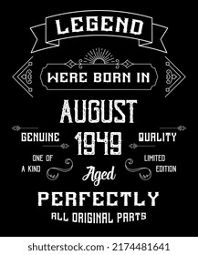 73rd Birthday Vintage Legends Born In August 1949 73 Years Old