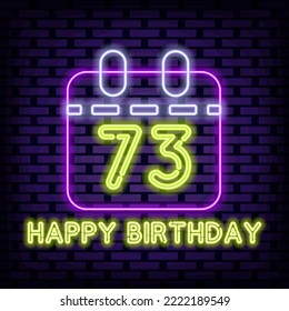 73th Happy Birthday 73 Year old Badge in neon style. On brick wall background. Light art. Isolated on black background. Vector Illustration