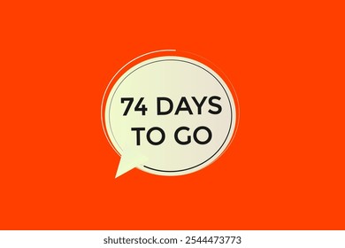 Noch 74 Tage, Symbol, Stil, Timer, Countdown, Uhr, Zeit, Hintergrund, Vorlage, 74 Tage vor dem Start, Countdown, Aufkleber, Linkes Banner, Geschäft, Verkauf, Label-Button
