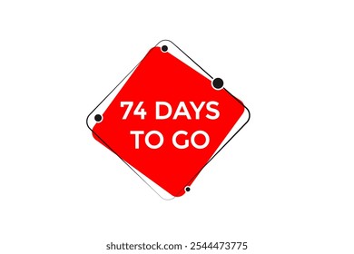 74 days to go, icon, stile, timer, countdown, clock, time,  background, template, 74  days to go, countdown, sticker, left banner, business, sale, label button
