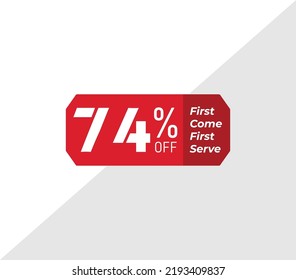 74% first come first serve banner discount price tag product label vector art illustration. Isolated on White Background