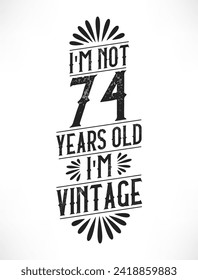 74 years vintage birthday. 74th birthday vintage tshirt design.