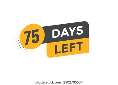 75 days Left countdown template. 75 day Countdown left banner label button eps 10