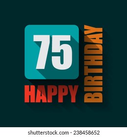 75 Happy Birthday background or card. Flat design.