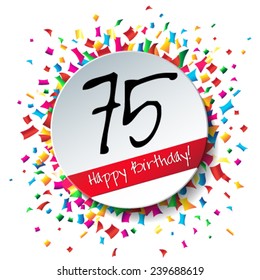 75 Happy Birthday background or card with colorful confetti.