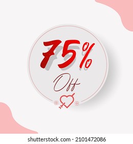 75 % Off Circular Illustrated Price Tag with decorative cupid heart and arrow, hearts and types in red and romantic style