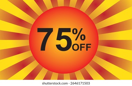 Desconto de 75%. Desconto no seu preço. Número em cor preta e plano de fundo composto por um elemento gráfico que representa um sol com raios em vermelho e amarelo.eps