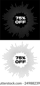 75% off. Explosion of discounts. Black and white.