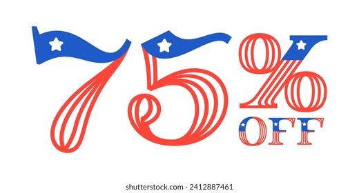75% OFF lettering made of American flag. Serif font with Star and Stripes. Classic emblem for US history for Super Sale. 4th of July template for special price, discount offer, VIP coupon, sport store